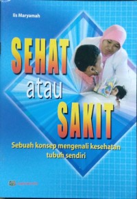 Sehat atau Sakit: Sebuah Konsep mengenali Kesehatan Tubuh Sendiri