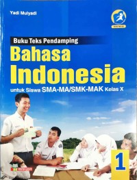 Bahasa Indonesia : untuk siswa SMA-MA/SMK-MAK kelas X