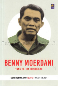 Benny Moerdani yang belum terungkap