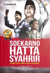 Soekarno Hatta Syahrir : pejuang sejati pembela rakyat dan bangsa