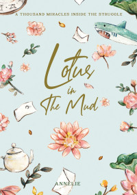 Lotus in the mud: a thousand miracles inside the struggle