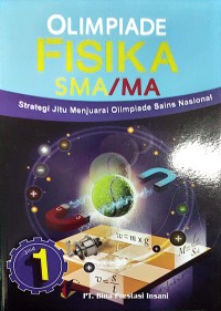 Olimpiade Fisika SMA/MA: Strategi Jitu Menjuarai Olimpiade Sains Nasional