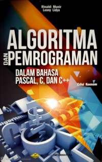 Algoritma dan Pemrograman: Dalam Bahasa Pacal, C, dan C++ Ed.6