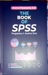 The Book of SPSS: Pengolahan dan Analisis Data