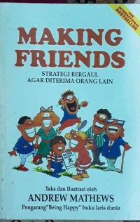 Making friends : strategi bergaul agar diterima orang lain