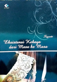 Eksistensi Kebaya dari Masa ke Masa