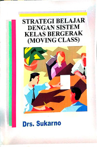 Strategi Belajar dengan Sistem Kelas Bergerak (Moving Class)