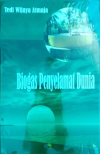 Biogas Penyelamat Dunia