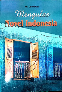 Mengulas Novel Indonesia