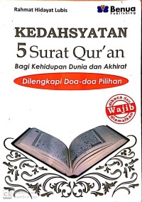 Kedahsyatan 5 Surat Qur'an: Bagi Kehidupan Dunia dan Akhirat