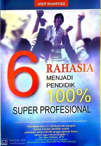 6 Rahasia Menjadi Pendidik 100% Super Profesional