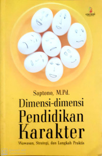 Dimensi-Dimensi Pendidikan Karakter: Wawasan, Strategi, dan Langkah Praktis