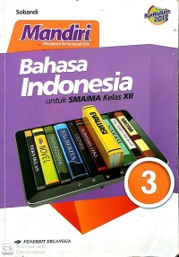 Mandiri Mengasah Kemampuan Bahasa Indonesia XII K13