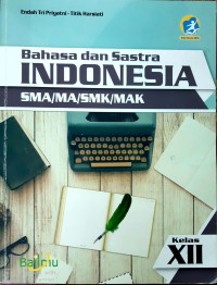 Bahasa  dan Sastra Indonesia XII