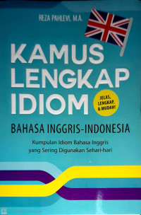 Kamus Lengkap Idiom: Bahasa Inggris-Indonesia