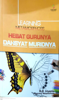 Learning metamorphosis: hebat gurunya dahsyat muridnya