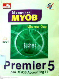 Menguasai MYOB Premier 5 & MYOB Accounting 11