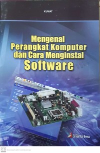 Mengenal Perangkat Komputer dan Cara Menginstal Software