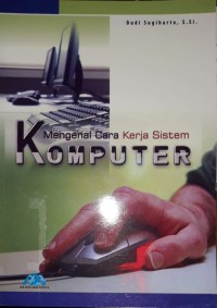 Mengenal Cara Kerja Sistem Komputer