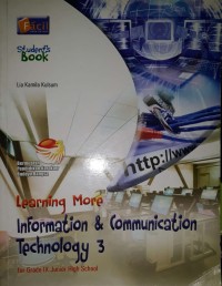 Learning More Information & Communication Technology 3 for Grade IX Junior High School