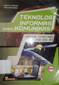 Teknologi Informasi dan Komunikasi untuk SMA/MA Kelas XI