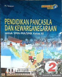 PENDIDIKAN PANCASILA DAN KEWARGANEGARAAN 2 . Untuk kelas XI SMA