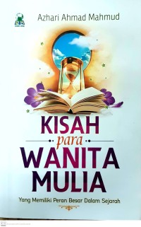 Kisah para wanita mulia: yang memiliki peran besar dalam sejarah