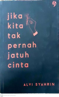 Jika kita tak pernah jatuh cinta