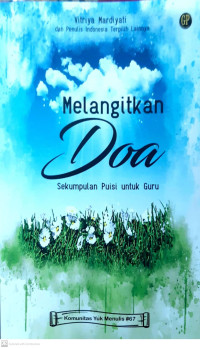 Melangitkan doa;: sekumpulan puisi untuk guru