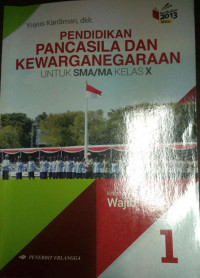 Pendidikan Pancasila & Kewarganegaraan utk SMA/MA Kelas X