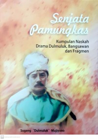 Senjata Pamungkas; Kumpulan naskah drama Dulmuluk, bangsawan dan fregmen