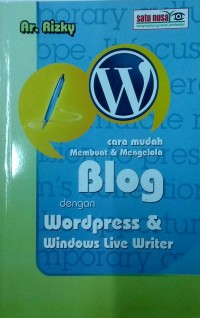 Cara mudah membuat & mengelola Blog dengan Wordpress & Windows Live Writer