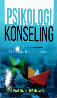 Psikologi Konseling : Teori dan Implementasi