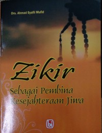 Zikir : Sebagai Pembina Kesajahteraan Jiwa