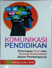 Komunikasi Pendidikan : Penerapan Teori dan Konsep Komunikasi dalam Pembelajaran