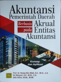 Akuntansi Pemerintah Daerah Berbasis Akrual pada Entitas Akuntansi : konsep dan aplikasi