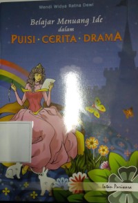 Belajar Menuang Ide dalam Puisi, Cerita dan Drama