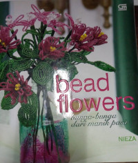 Bead Flowers Bunga-bunga dari Manik Pasir