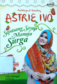 Astrie Ivo: Sepasang sayap menuju surga