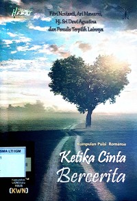 Ketika Cinta Bercerita: Kumpulan Puiis Romansa