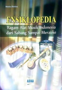 Ensiklopedia Ragam Alat Musik Indonesia dari Sabang Sampai Marauke