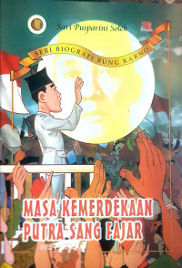 Masa Kemerdekaan Putra Sang Fajar