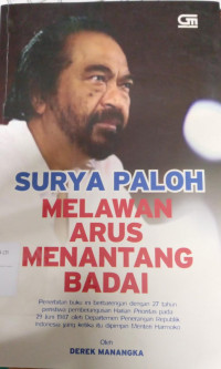 Surya paloh melawan arus menantang badai