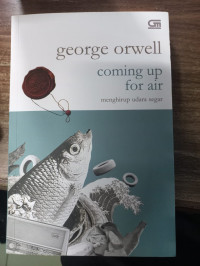 George Orwell: coming up for air