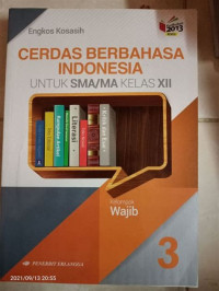 Cerdas Berbahasa Indonesia SMA/MA Kelas XII