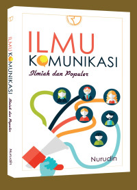 Ilmu komunikasi : ilmiah dan populer